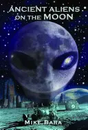 Ősi idegenek a Holdon - Ancient Aliens on the Moon