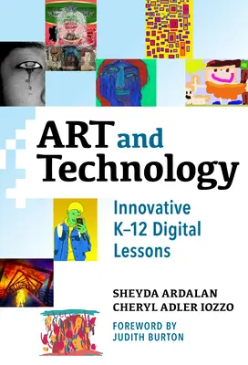 Művészet és technológia: Innovatív K-12 digitális tanórák - Art and Technology: Innovative K-12 Digital Lessons