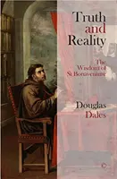 Igazság és valóság: Szent Bonaventura bölcsessége - Truth and Reality: The Wisdom of St Bonaventure