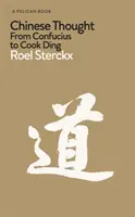 Kínai gondolkodás - Konfuciusztól Cook Dingig - Chinese Thought - From Confucius to Cook Ding