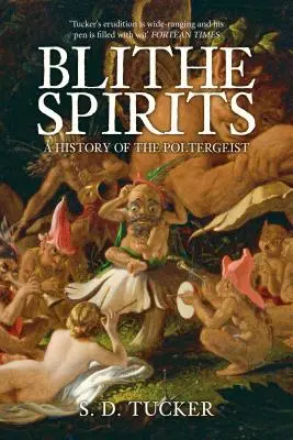 Blithe Spirits: A poltergeist képzeletbeli története - Blithe Spirits: An Imaginative History of the Poltergeist