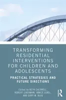 Átalakuló lakóhelyi beavatkozások: Gyakorlati stratégiák és jövőbeli irányok - Transforming Residential Interventions: Practical Strategies and Future Directions