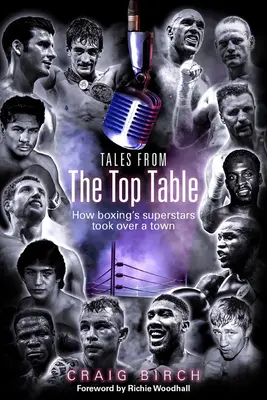 Mesék a felső asztalról: Hogyan vették át a boksz szupersztárok a hatalmat egy város felett - Tales from the Top Table: How Boxing's Superstars Took Over a Town