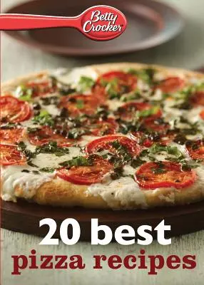 Betty Crocker 20 legjobb pizza receptje - Betty Crocker 20 Best Pizza Recipes