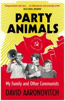 Party Animals - Az én családom és más kommunisták - Party Animals - My Family and Other Communists