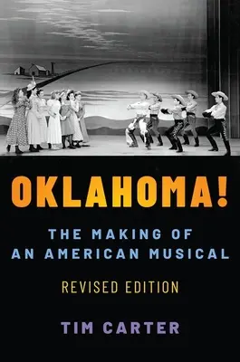 Oklahoma! Egy amerikai musical születése, átdolgozott és kibővített kiadás - Oklahoma!: The Making of an American Musical, Revised and Expanded Edition