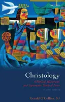 Christology: A Biblical, Historical, and Systematic Study of Jesus (Bibliai, történelmi és rendszerező tanulmány Jézusról) - Christology: A Biblical, Historical, and Systematic Study of Jesus
