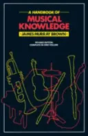 A zenei tudás kézikönyve - Handbook Of Musical Knowledge