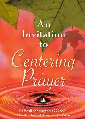 Meghívás a központosító imára: Bevezetés a Lectio Divinába - An Invitation to Centering Prayer: Including an Introduction to Lectio Divina