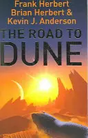 Út a Dűne felé - Új történetek, kiadatlan részletek és a Dűne-regények kiadástörténete - Road to Dune - New stories, unpublished extracts and the publication history of the Dune novels