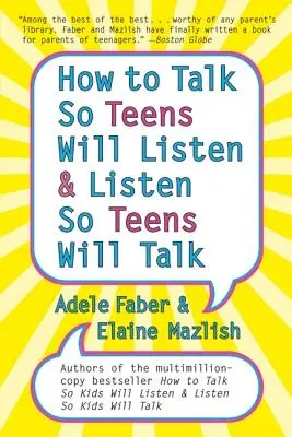 Hogyan beszéljünk úgy, hogy a tinik meghallgassanak, és hogyan hallgassunk úgy, hogy a tinik beszélni fognak? - How to Talk So Teens Will Listen and Listen So Teens Will Talk