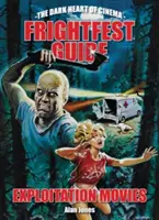 Frightfest útmutató a kizsákmányoló filmekhez - Frightfest Guide to Exploitation Movies