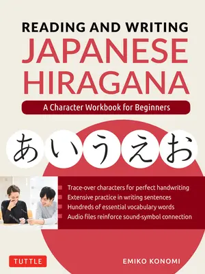 Olvasás és írás japán Hiragana: A karakter munkafüzet kezdőknek (Audio Download & nyomtatható Flash kártyák) - Reading and Writing Japanese Hiragana: A Character Workbook for Beginners (Audio Download & Printable Flash Cards)