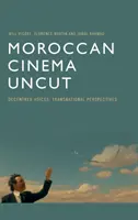 Marokkói mozi vágatlanul: Decentred Voices, Transnational Perspectives - Moroccan Cinema Uncut: Decentred Voices, Transnational Perspectives