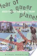 Fear of a Queer Planet, 6: Queer politika és társadalomelmélet - Fear of a Queer Planet, 6: Queer Politics and Social Theory