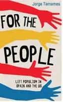 Az emberekért: Left Populism in Spain and the US - For the People: Left Populism in Spain and the US