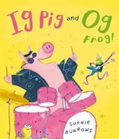 Ig malac és Og béka! - Ig Pig and Og Frog!