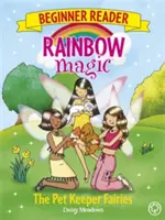 Szivárványmágia kezdő olvasókönyv: A háziállat-őrző tündérek - 6. könyv - Rainbow Magic Beginner Reader: The Pet Keeper Fairies - Book 6