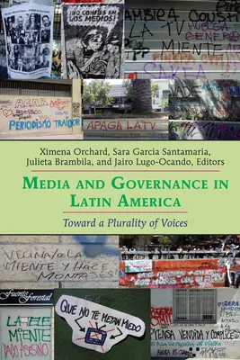 Média és kormányzás Latin-Amerikában: A hangok sokasága felé - Media and Governance in Latin America: Toward a Plurality of Voices