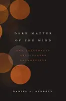Az elme sötét anyaga: A kulturálisan artikulált tudatalatti - Dark Matter of the Mind: The Culturally Articulated Unconscious