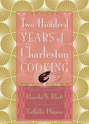 Kétszáz év charlestoni főzés - Two Hundred Years of Charleston Cooking