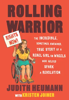 Rolling Warrior Large Print Edition: The Incredible, Sometimes Awkward, True Story of a Rebel Girl on Wheels Who Helped Sparked a Revolution - Rolling Warrior Large Print Edition: The Incredible, Sometimes Awkward, True Story of a Rebel Girl on Wheels Who Helped Spark a Revolution