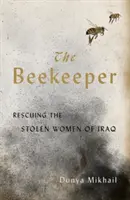 A méhész: Az ellopott iraki nők megmentése - The Beekeeper: Rescuing the Stolen Women of Iraq