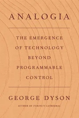 Analogia: A technológia kialakulása a programozható vezérlésen túl - Analogia: The Emergence of Technology Beyond Programmable Control