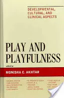 Játék és játékosság: Fejlődési, kulturális és klinikai szempontok - Play and Playfulness: Developmental, Cultural, and Clinical Aspects