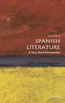 Spanyol irodalom: A Very Short Introduction - Spanish Literature: A Very Short Introduction