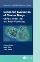 A rákgyógyszerek gazdasági értékelése: Klinikai vizsgálatok és valós adatok felhasználásával - Economic Evaluation of Cancer Drugs: Using Clinical Trial and Real-World Data