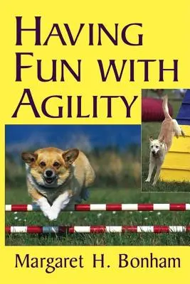 Szórakozás az agilityvel - Having Fun with Agility