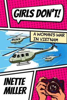 A lányok nem: A Woman's War in Vietnam - Girls Don't: A Woman's War in Vietnam