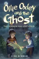 Ollie Oxley és a szellem: Az elveszett arany keresése - Ollie Oxley and the Ghost: The Search for Lost Gold