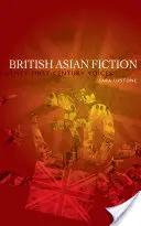 British Asian Fiction: Századi hangok: Huszonegyedik századi hangok - British Asian Fiction: Twenty-First-Century Voices