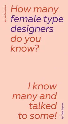 Hány női tipográfust ismersz?: I Know Many and Talked to Some! - How Many Female Type Designers Do You Know?: I Know Many and Talked to Some!