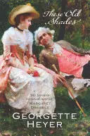 These Old Shades - Pletykák, botrányok és egy felejthetetlen Regency-románc (Heyer Georgette (Author)) - These Old Shades - Gossip, scandal and an unforgettable Regency romance (Heyer Georgette (Author))