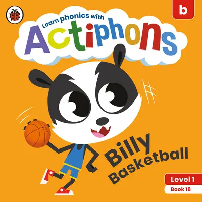 Actiphons Level 1 Book 18 Billy Basketball: Tanulj fonikát és mozogj az Actiphons-szal! - Actiphons Level 1 Book 18 Billy Basketball: Learn Phonics and Get Active with Actiphons!