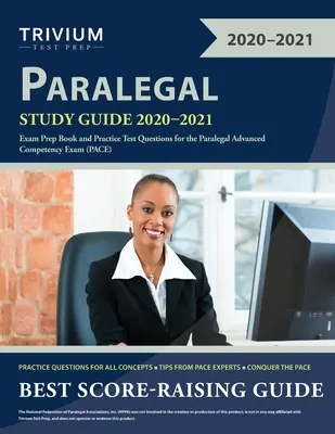 Paralegal Study Guide 2020-2021: Exam Prep Book and Practice Test Questions for the Paralegal Advanced Competency Exam (Vizsgafelkészítő könyv és gyakorlati tesztkérdések a jogi asszisztensi vizsgához) - Paralegal Study Guide 2020-2021: Exam Prep Book and Practice Test Questions for the Paralegal Advanced Competency Exam