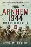 Arnhem 1944: A légiharc - Arnhem 1944: The Airborne Battle