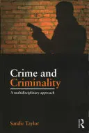 Bűnözés és bűnözés: Multidiszciplináris megközelítés - Crime and Criminality: A Multidisciplinary Approach