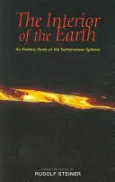 A Föld belseje: A földalatti szférák ezoterikus tanulmányozása - The Interior of the Earth: An Esoteric Study of the Subterranean Spheres