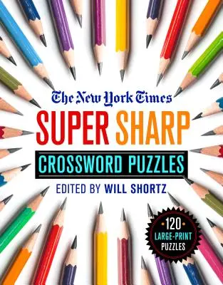 The New York Times Super Sharp keresztrejtvények: 120 nagyméretű rejtvény - The New York Times Super Sharp Crossword Puzzles: 120 Large-Print Puzzles