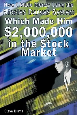 Hogyan kerestem pénzt Nicolas Darvas rendszerével, amely 2 000 000 dollárt hozott neki a tőzsdén - How I Made Money Using the Nicolas Darvas System, Which Made Him $2,000,000 in the Stock Market