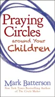 Imádkozó körök a gyermekeid körül - Praying Circles Around Your Children