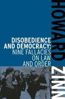 Engedetlenség és demokrácia: Kilenc tévhit a jog és a rendről - Disobedience and Democracy: Nine Fallacies on Law and Order