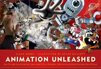 Animation Unleashed: 100 alapelv, amelyet minden animátornak, képregényírónak, filmesnek, videóművésznek és játékfejlesztőnek ismernie kell. - Animation Unleashed: 100 Principles Every Animator, Comic Book Writer, Filmmaker, Video Artist, and Game Developer Should Know