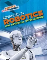 Fejlemények a robotika és a mesterséges intelligencia területén - Advances in Robotics and Artificial Intelligence