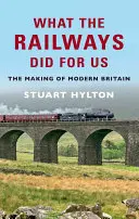 Amit a vasút tett értünk: The Making of Modern Britain - What the Railways Did for Us: The Making of Modern Britain