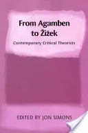 Agambentől Zizekig: Kortárs kritikai teoretikusok - From Agamben to Zizek: Contemporary Critical Theorists